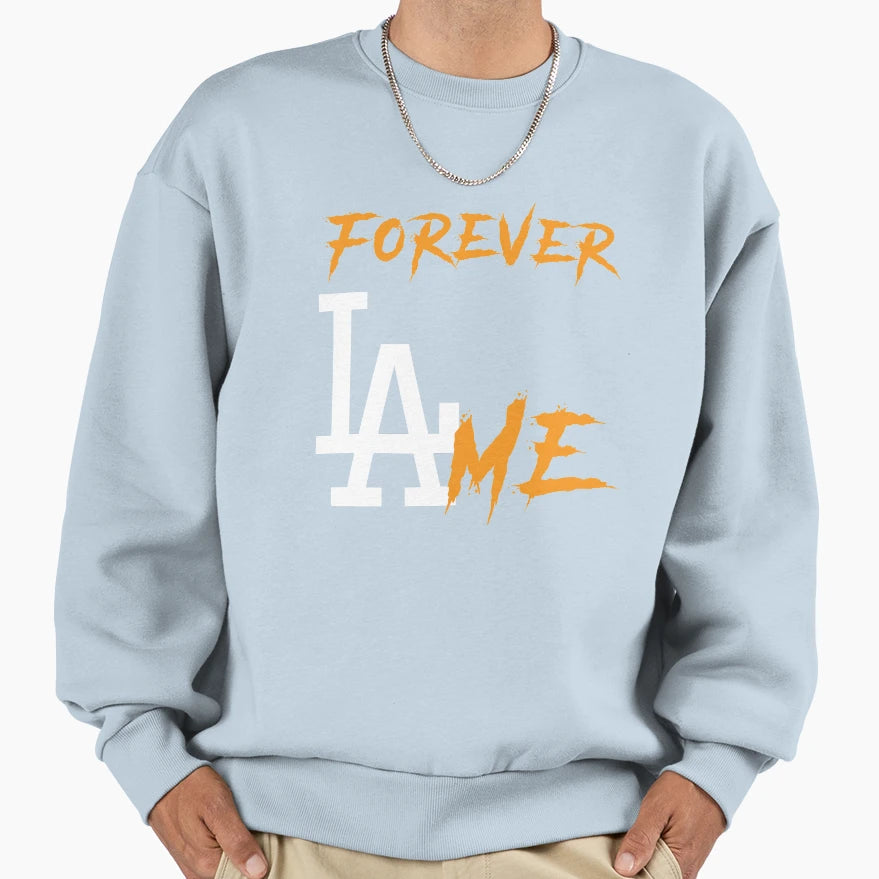 Forever Lame Sweatshirt - Trendy Graphic Unisex - T-Shirt, Sweatshirt, Hoodie