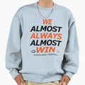 Cleveland Football We Almost Sweatshirt - Aesthetic Graphic Men Women - T-Shirt, Sweatshirt, Hoodie