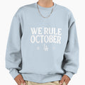 We Rule October 2025 Sweatshirt - Casual Everyday Wear for Adults - T-Shirt, Sweatshirt, Hoodie