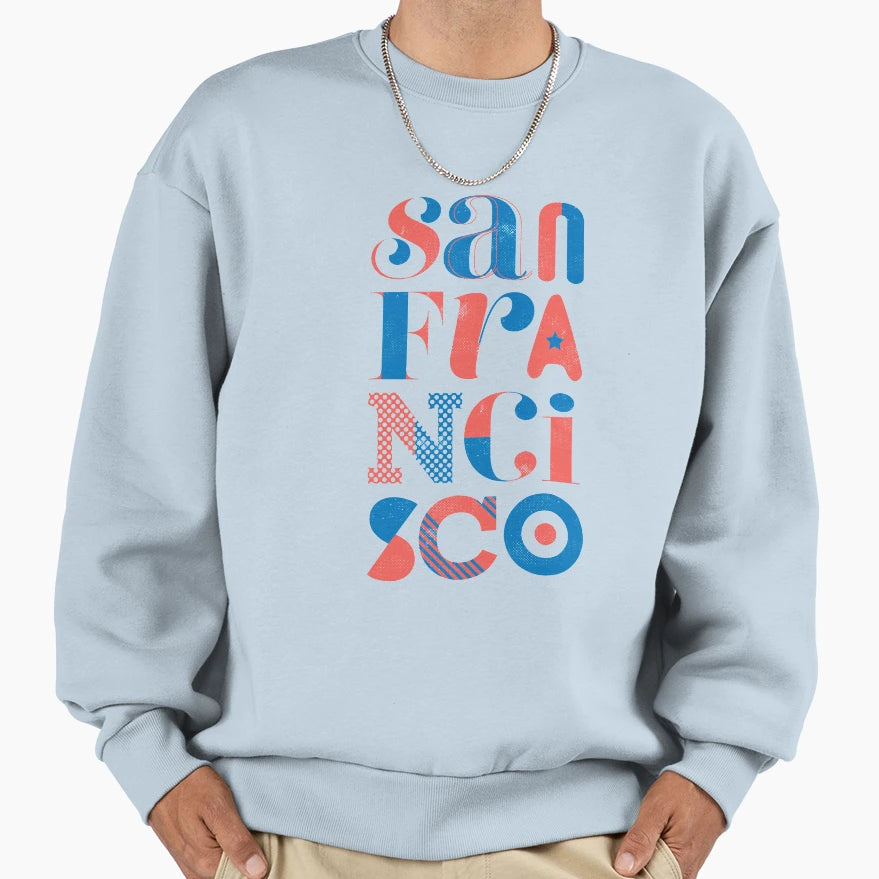 San Francisco Typography Usa Sweatshirt - Custom Art Print Men Women - T-Shirt, Sweatshirt, Hoodie