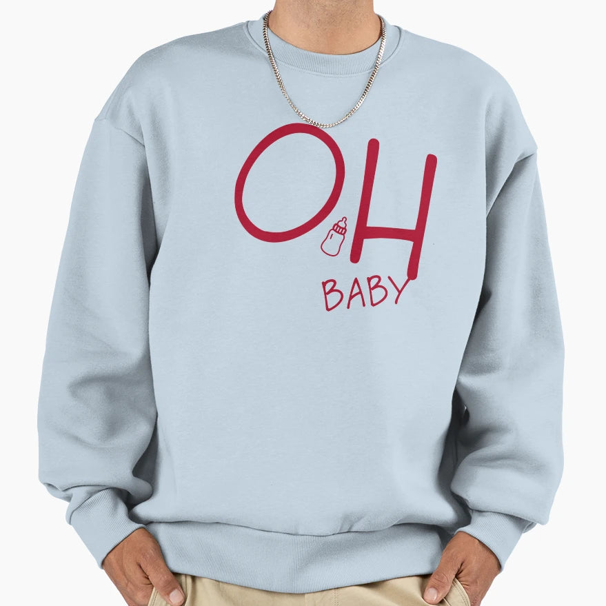 Oh Sweatshirt - Graphic Print Unisex - T-Shirt, Sweatshirt, Hoodie
