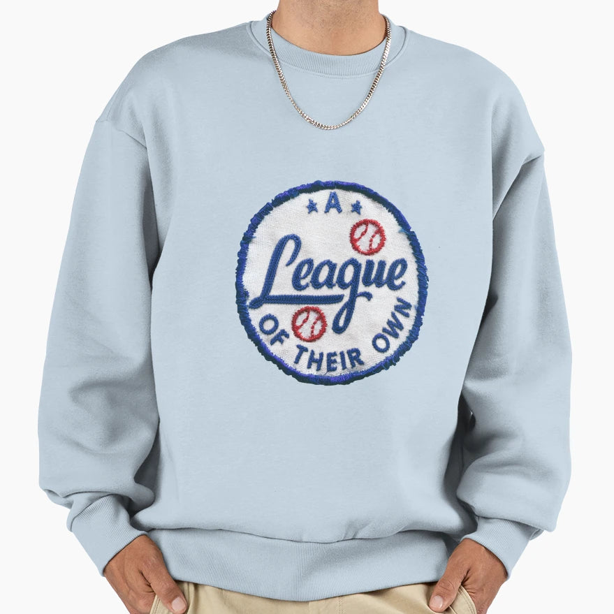 League Their Own Patch Sweatshirt - Streetwear Style Men Women - T-Shirt, Sweatshirt, Hoodie