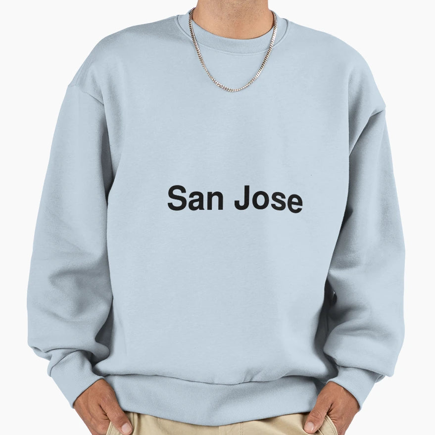 San Jose Sweatshirt - Custom Art Print Men Women - T-Shirt, Sweatshirt, Hoodie