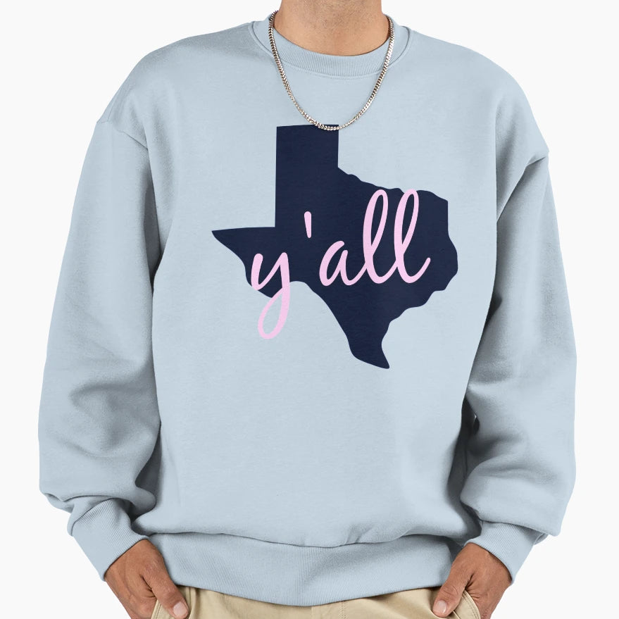 Texas Home Yall Sweatshirt - Fun Novelty Design Men Women - T-Shirt, Sweatshirt, Hoodie