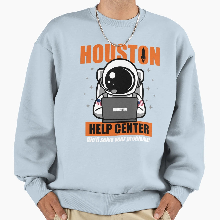 Funny Houston Astronaut Call Center Sweatshirt - Aesthetic Graphic Unisex - T-Shirt, Sweatshirt, Hoodie