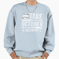 Take October Baltimore Baseball Sweatshirt - Fun Novelty Design Unisex - T-Shirt, Sweatshirt, Hoodie