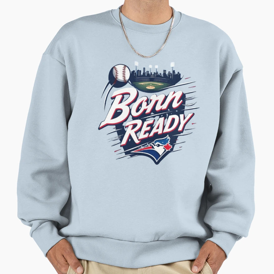 Born Ready Heartbeat Toronto Baseball Sweatshirt - Novelty Apparel Unisex - T-Shirt, Sweatshirt, Hoodie