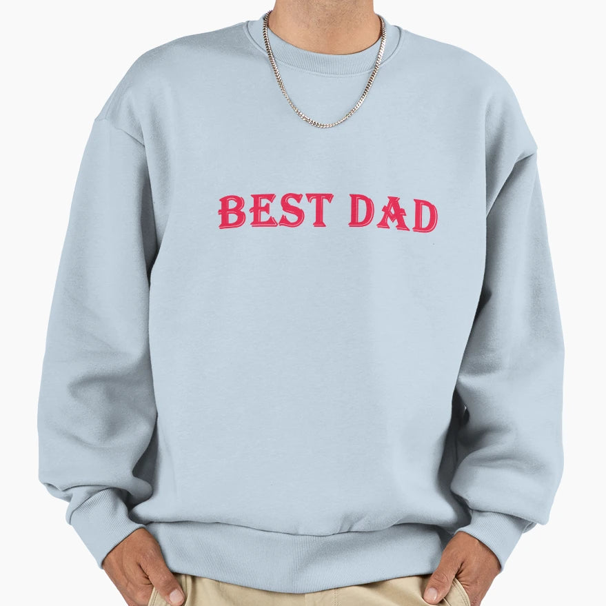 Best Dad Ever Sweatshirt - Novelty Apparel for Adults - T-Shirt, Sweatshirt, Hoodie