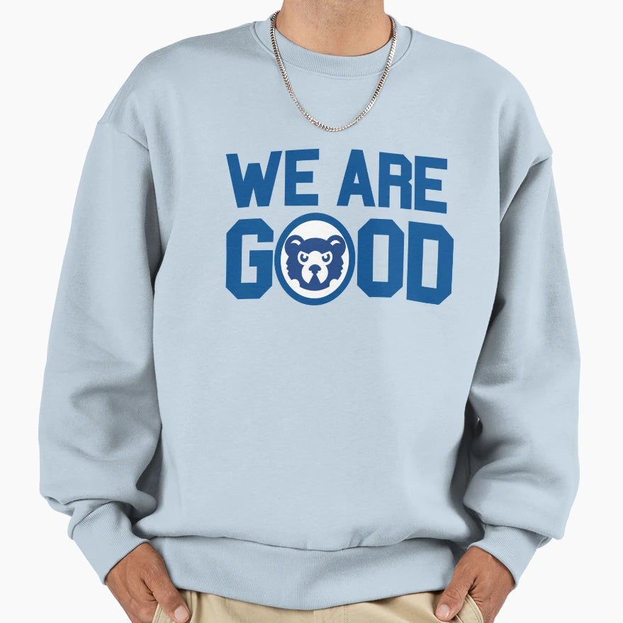 We Are Good Cubs Sweatshirt - Casual Everyday Wear for Adults - T-Shirt, Sweatshirt, Hoodie