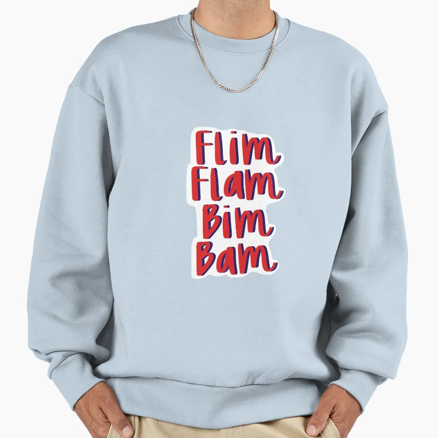 Flim Flam Bim Bam Sweatshirt - Aesthetic Graphic Men Women - T-Shirt, Sweatshirt, Hoodie