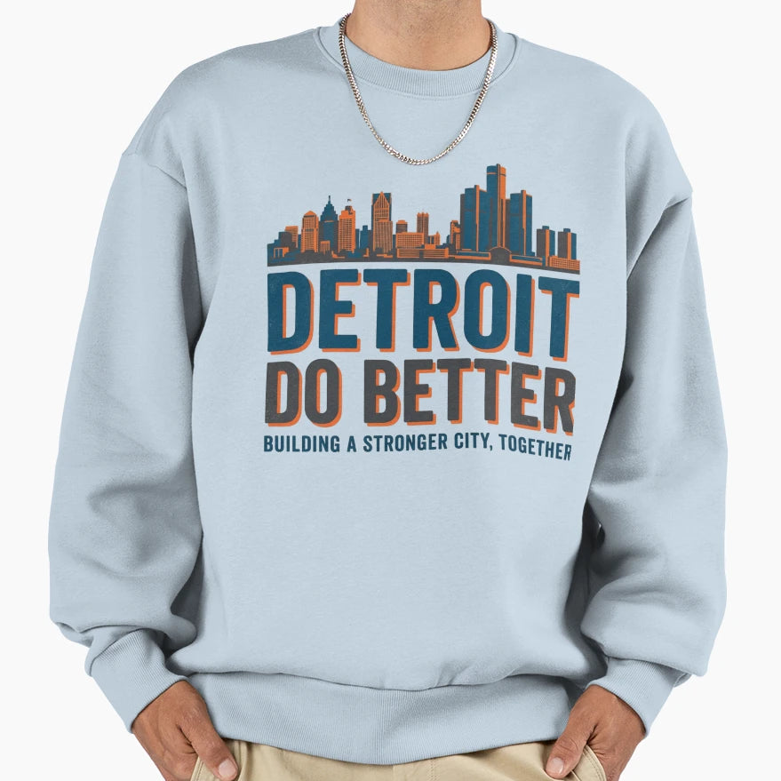 Detroit Do Better T-Shirt - Unique Graphic Unisex - T-Shirt, Sweatshirt, Hoodie