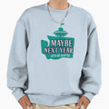 Maybe Next Year Seattle Baseball Sweatshirt - Minimalist Print Unisex - T-Shirt, Sweatshirt, Hoodie