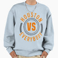 Houston Vs Everybody 4 Sweatshirt - Streetwear Style for Adults - T-Shirt, Sweatshirt, Hoodie