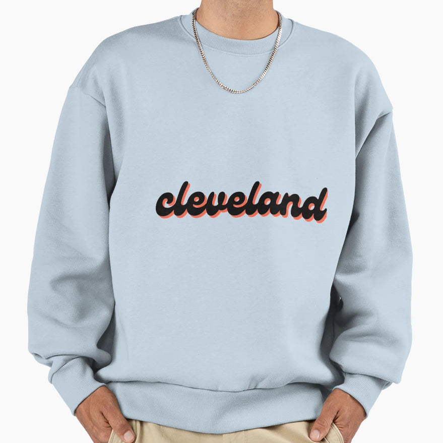 Cleveland Sweatshirt - Fun Novelty Design Unisex - T-Shirt, Sweatshirt, Hoodie