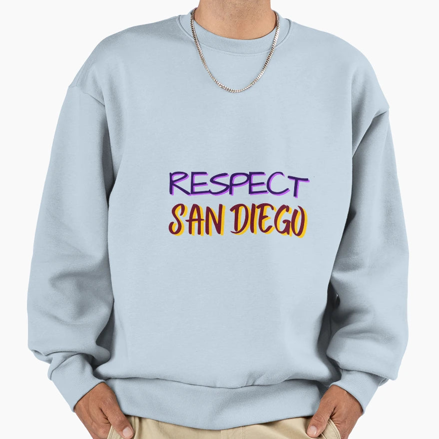 Respect San Diego Sweatshirt - Fun Novelty Design Unisex - T-Shirt, Sweatshirt, Hoodie