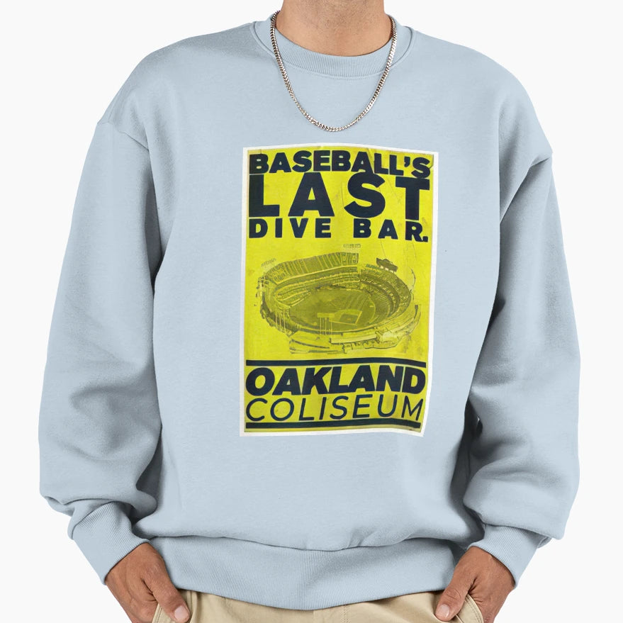 Baseballs Last Dive Bar Oakland Sweatshirt - Streetwear Style for Adults - T-Shirt, Sweatshirt, Hoodie