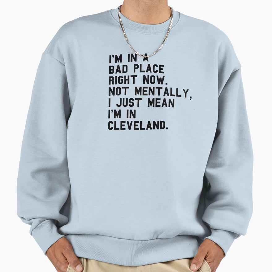 Funny Cleveland Insult Sweatshirt - Novelty Apparel for Adults - T-Shirt, Sweatshirt, Hoodie