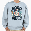 Good Vibes Baseball Sweatshirt - Graphic Print for Adults - T-Shirt, Sweatshirt, Hoodie