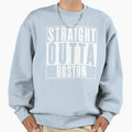 Straight Outta Boston Sweatshirt - Aesthetic Graphic Men Women - T-Shirt, Sweatshirt, Hoodie