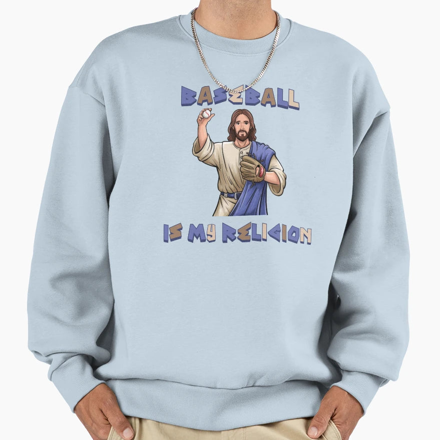 Baseball Is My Religion Funny Theme Sweatshirt - Trendy Graphic Unisex - T-Shirt, Sweatshirt, Hoodie