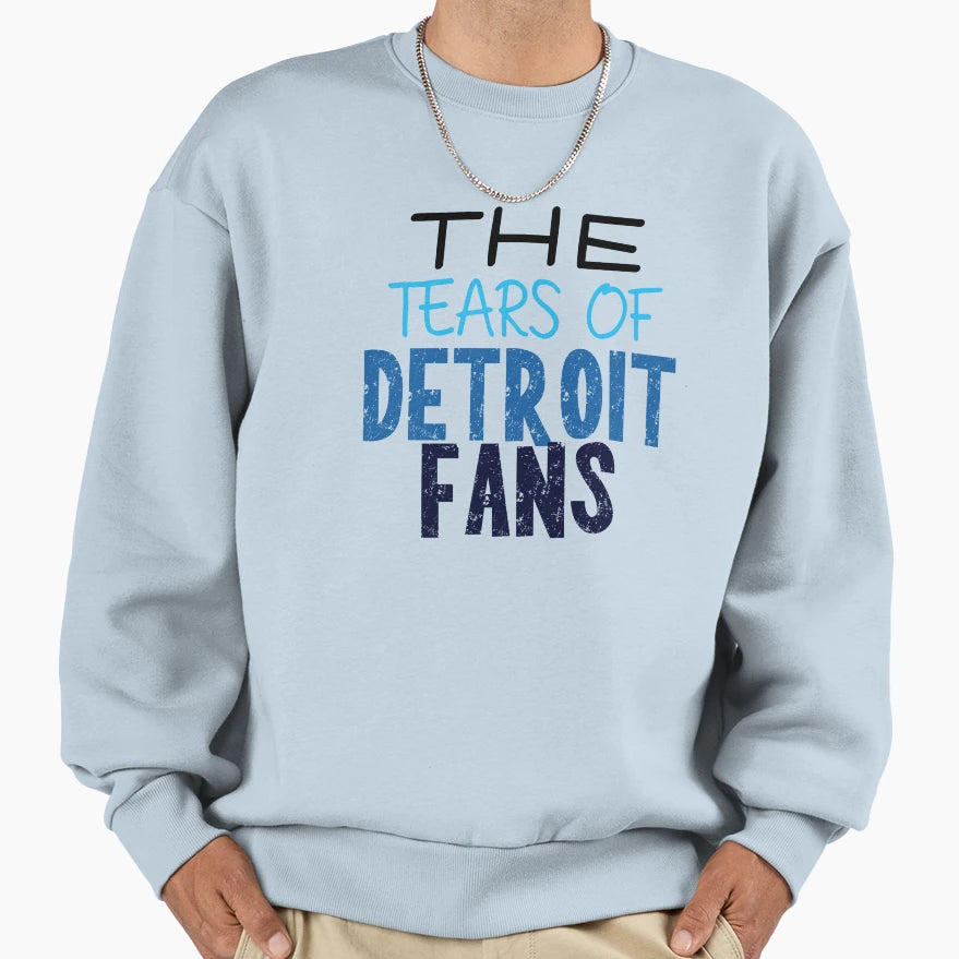 Tears Detroit Fans Funny Sayings T T-Shirt - Aesthetic Graphic Men Women - T-Shirt, Sweatshirt, Hoodie