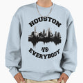 Houston Vs Everybody Sweatshirt - Unique Graphic for Adults - T-Shirt, Sweatshirt, Hoodie