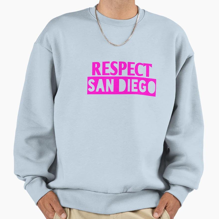 Respect San Diego Sweatshirt - Novelty Apparel Men Women - T-Shirt, Sweatshirt, Hoodie
