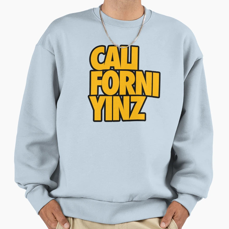 Californ Yinz Original Sweatshirt - Novelty Apparel Men Women - T-Shirt, Sweatshirt, Hoodie