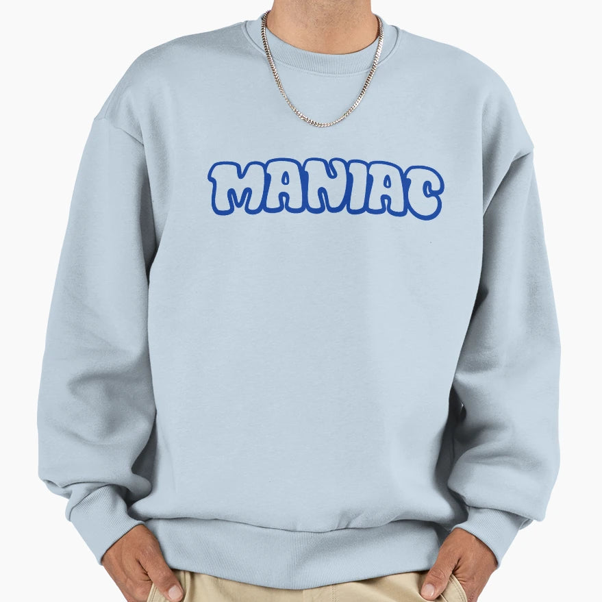 Maniac Sweatshirt - Fun Novelty Design for Adults - T-Shirt, Sweatshirt, Hoodie