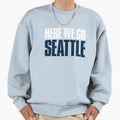 Here We Go Seattle Fan Sweatshirt - Minimalist Print Unisex - T-Shirt, Sweatshirt, Hoodie