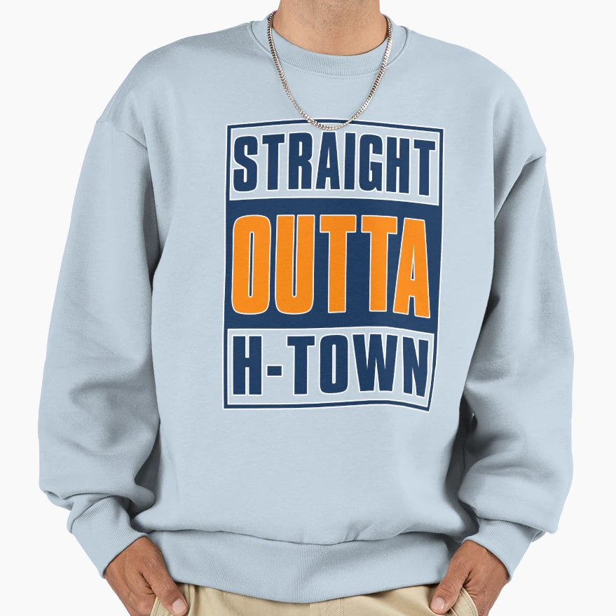Straight Out H Town Sweatshirt - Novelty Apparel for Adults - T-Shirt, Sweatshirt, Hoodie