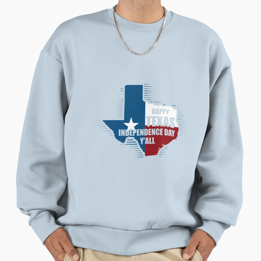 Happy Texas Independence Day Yall Sweatshirt - Fun Novelty Design Unisex - T-Shirt, Sweatshirt, Hoodie