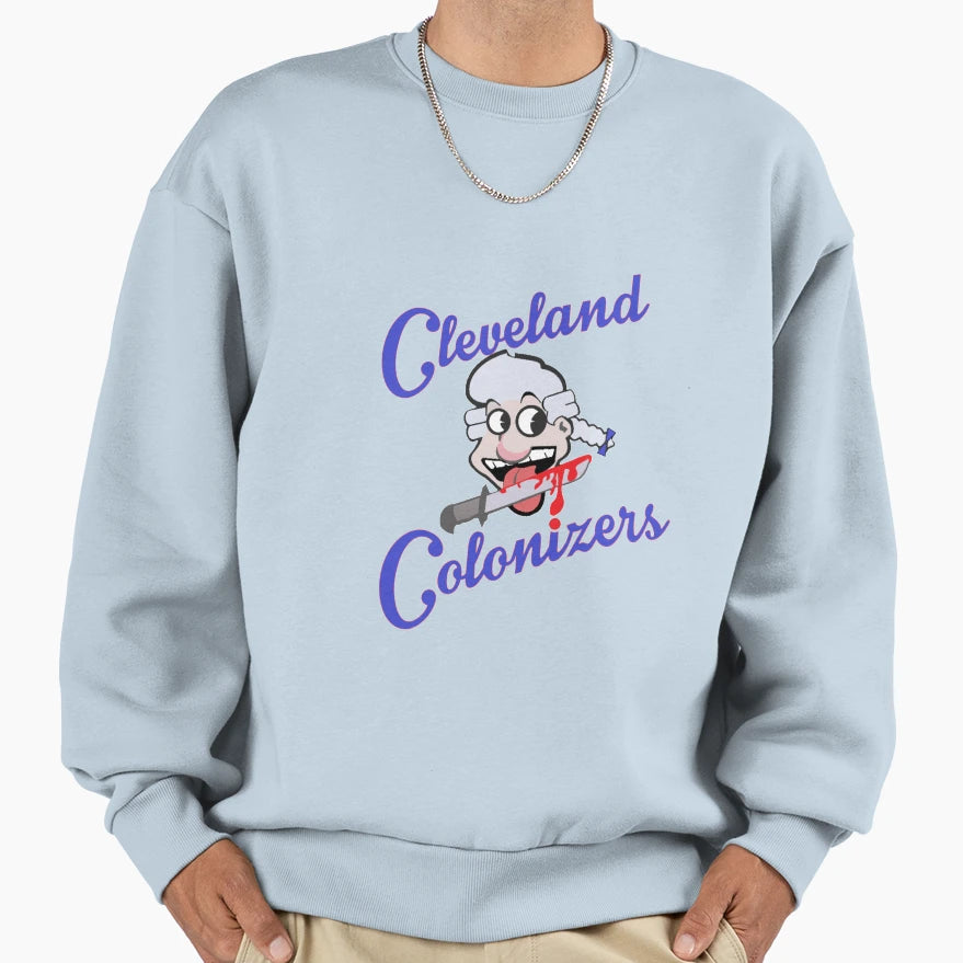 Cleveland Colonizers Sweatshirt - Streetwear Style Men Women - T-Shirt, Sweatshirt, Hoodie