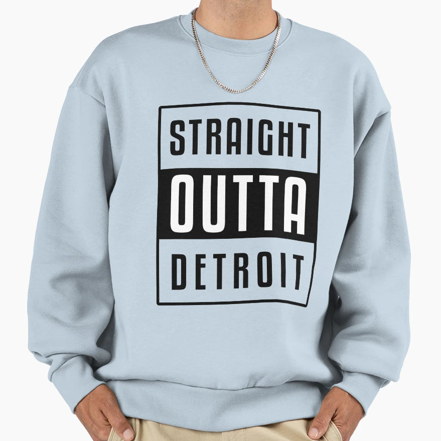 Straight Outta Detroit Sweatshirt - Unique Graphic Unisex - T-Shirt, Sweatshirt, Hoodie
