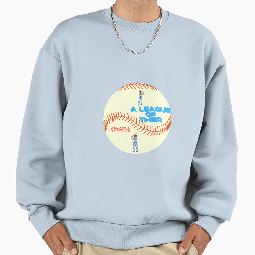 League Their Own Sweatshirt - Graphic Print Men Women - T-Shirt, Sweatshirt, Hoodie