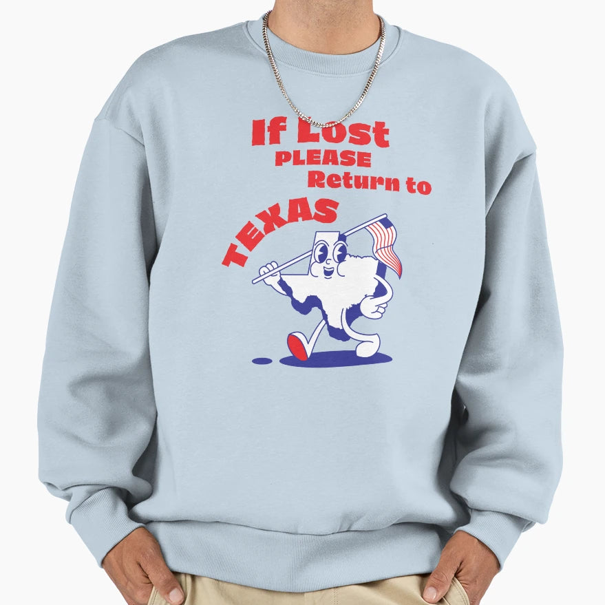 State Texas Cartoon If Lost Sweatshirt - Aesthetic Graphic Men Women - T-Shirt, Sweatshirt, Hoodie