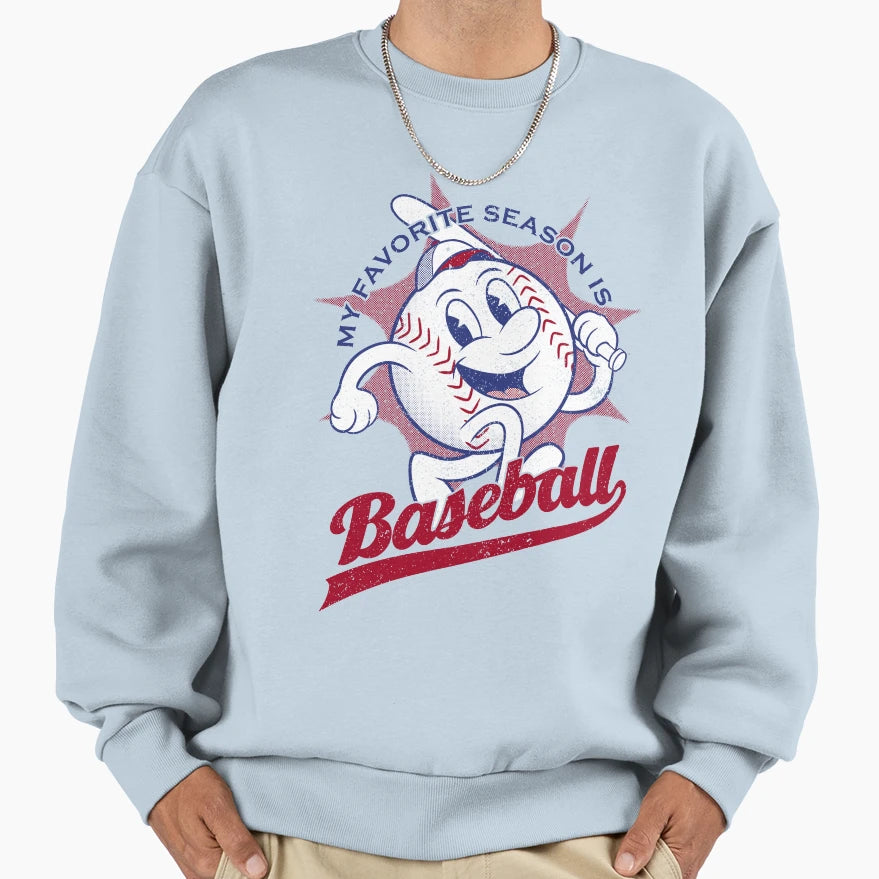 My Favorite Season Is Baseball Sweatshirt - Unique Graphic for Adults - T-Shirt, Sweatshirt, Hoodie