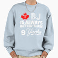 1 Bj Is Always Better Than 9 Yanks Sweatshirt - Custom Art Print Unisex - T-Shirt, Sweatshirt, Hoodie