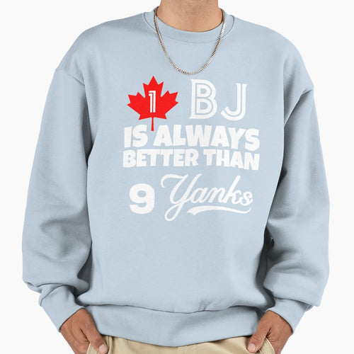 1 Bj Is Always Better Than 9 Yanks Sweatshirt - Custom Art Print Unisex - T-Shirt, Sweatshirt, Hoodie