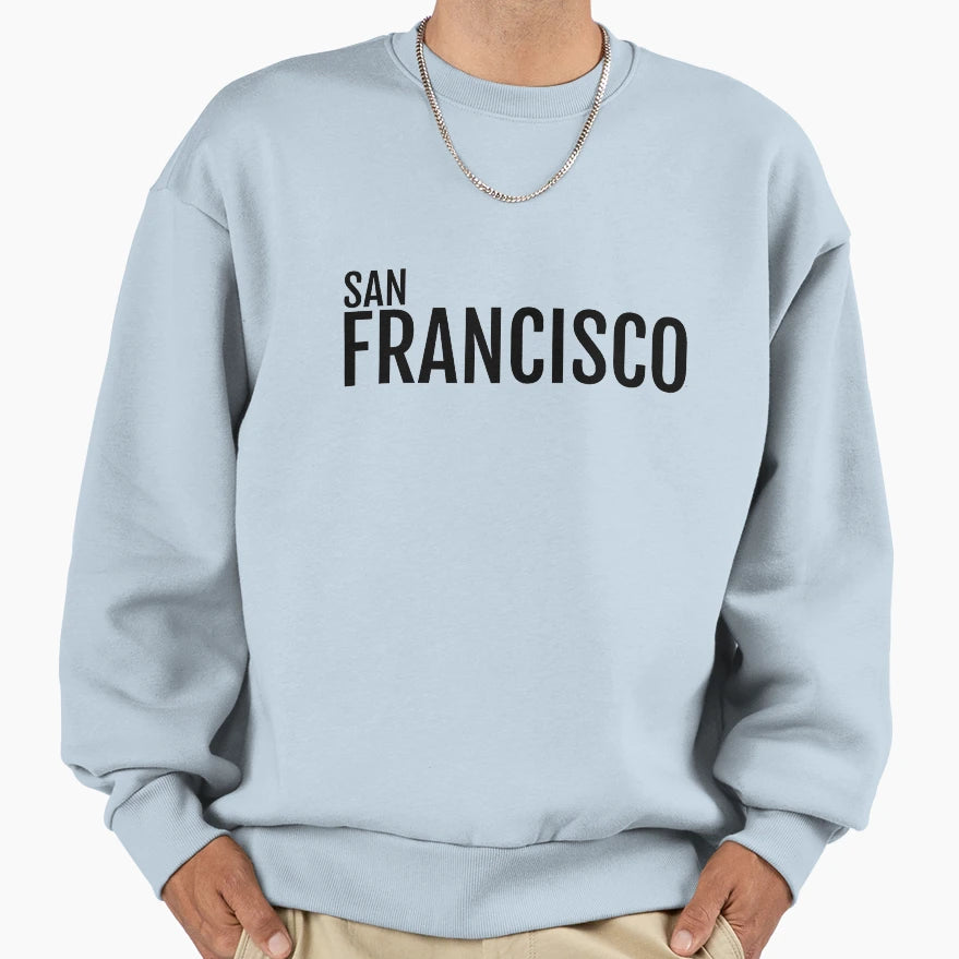 San Francisco Sweatshirt - Fun Novelty Design for Adults - T-Shirt, Sweatshirt, Hoodie