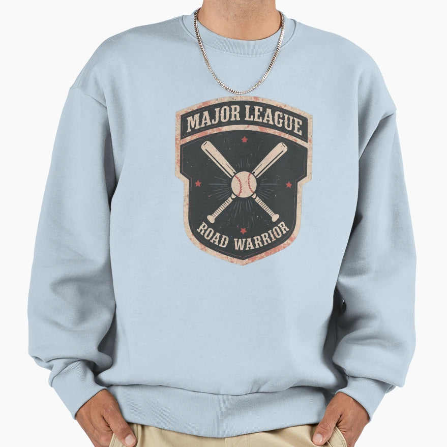 Major League Road Warrior Sweatshirt - Casual Everyday Wear Men Women - T-Shirt, Sweatshirt, Hoodie
