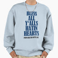 Bless All Yalls Hatin Hearts Houston Sweatshirt - Minimalist Print Unisex - T-Shirt, Sweatshirt, Hoodie