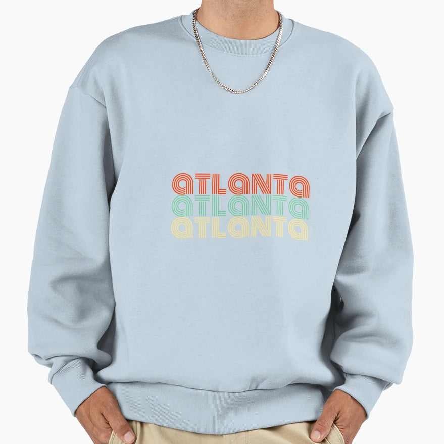 Atlanta Gifts Atlanta Atlanta Atlanta Sweatshirt - Streetwear Style Unisex - T-Shirt, Sweatshirt, Hoodie