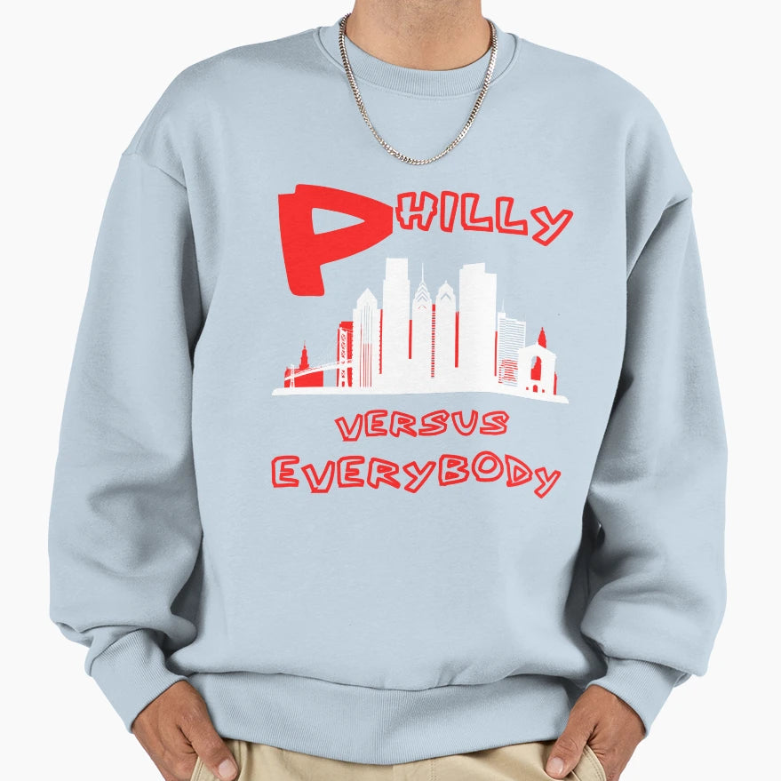 Philly Versus Everybody Sweatshirt - Casual Everyday Wear for Adults - T-Shirt, Sweatshirt, Hoodie