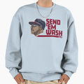 Ron Washington Send Them Wash Sweatshirt - Fun Novelty Design Unisex - T-Shirt, Sweatshirt, Hoodie