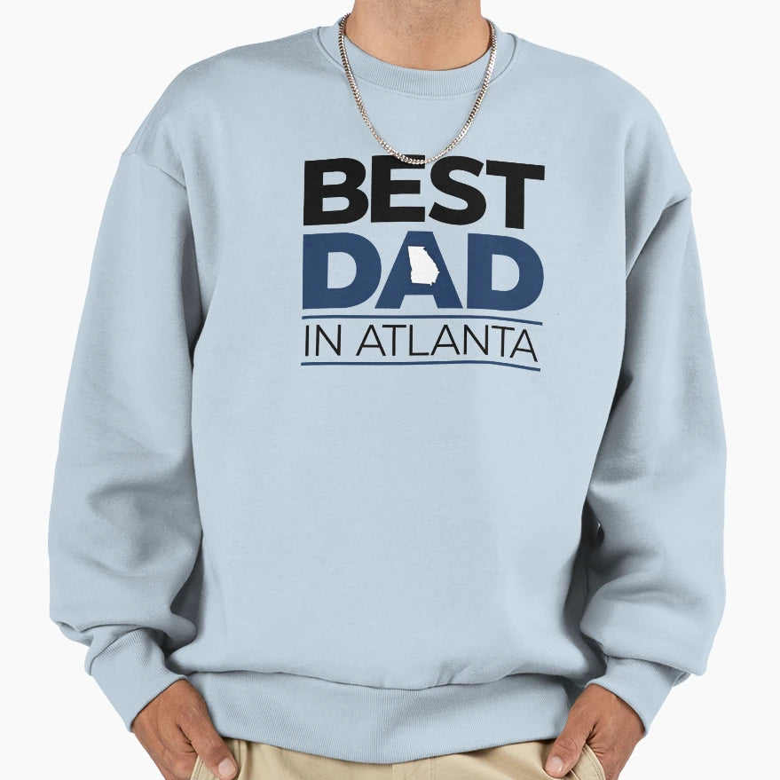 Best Dad Atlanta Sweatshirt - Streetwear Style Men Women - T-Shirt, Sweatshirt, Hoodie