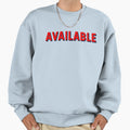 Boldly Available Statement Sweatshirt - Trendy Graphic Unisex - T-Shirt, Sweatshirt, Hoodie