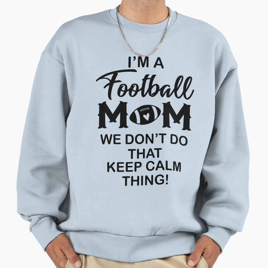 Im Football Mom Sweatshirt - Trendy Graphic Unisex - T-Shirt, Sweatshirt, Hoodie