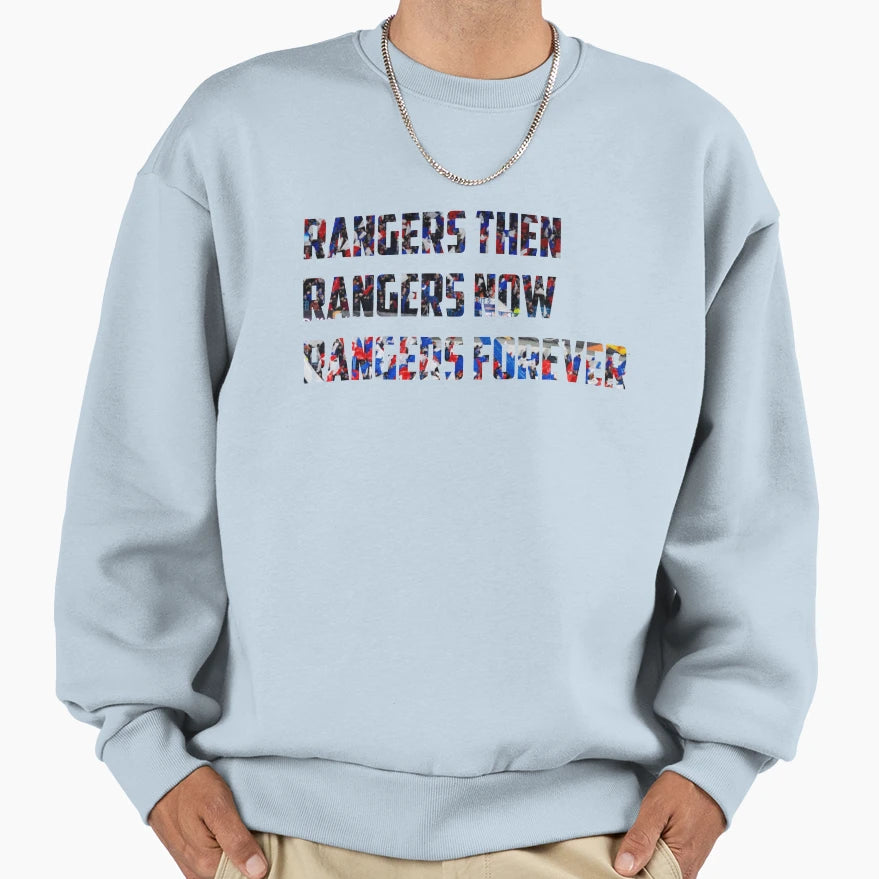 Rangers Then Rangers Now Rangers Sweatshirt - Graphic Print Men Women - T-Shirt, Sweatshirt, Hoodie