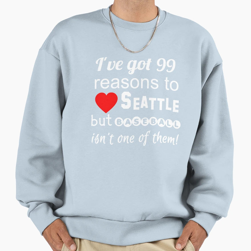 99 Reasons To Love Seattle But Sweatshirt - Aesthetic Graphic for Adults - T-Shirt, Sweatshirt, Hoodie